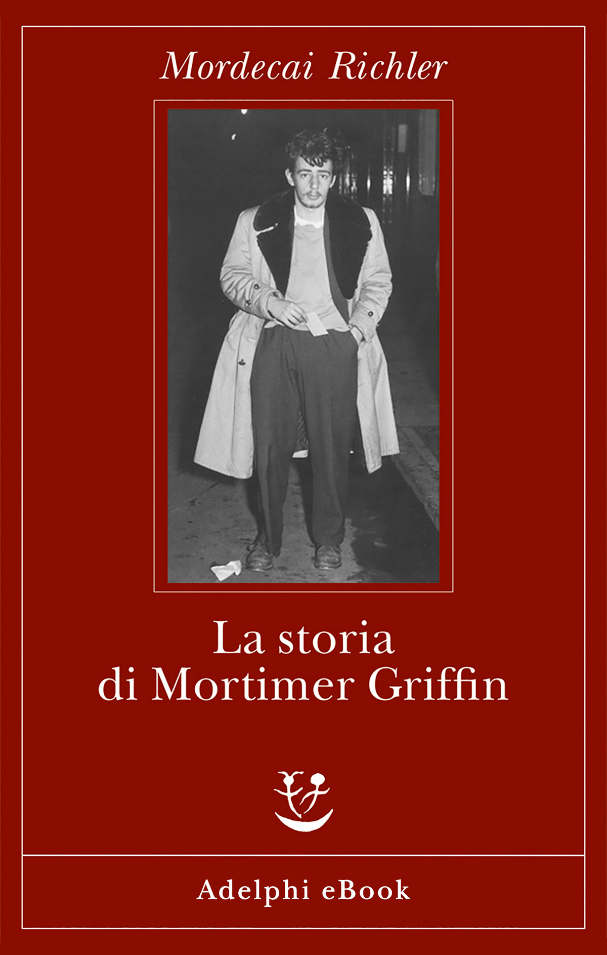 La storia di Mortimer Griffin Mordecai Richler Adelphi Edizioni