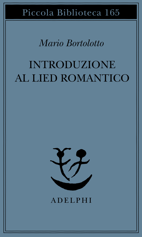 Introduzione Al Lied Romantico Mario Bortolotto  Adelphi 
