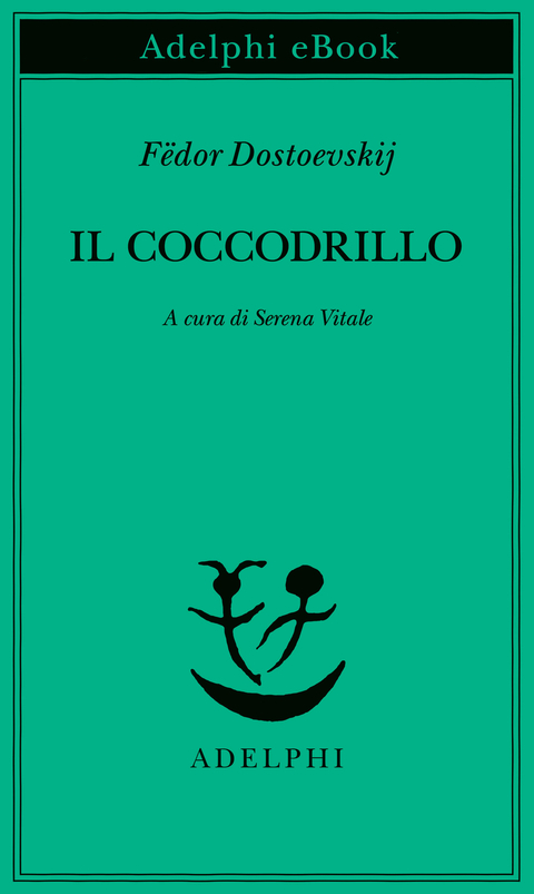 il-coccodrillo-f-dor-dostoevskij-adelphi-edizioni