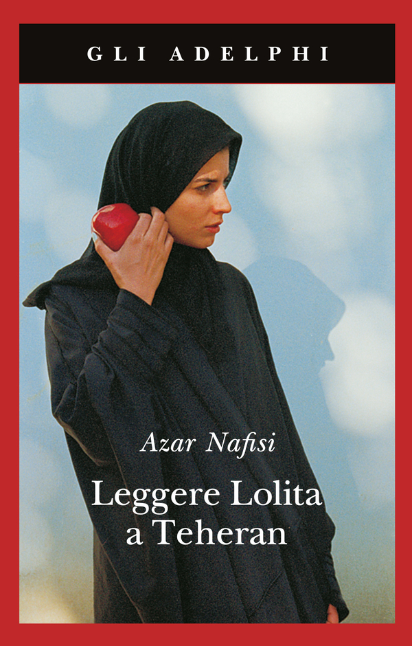 La copertina di “Leggere Lolita a Teheran„ per edizioni Adelphi