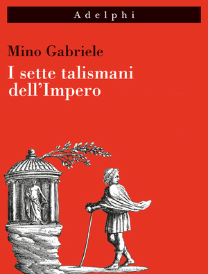Copertina del volume: I sette talismani dell’Impero