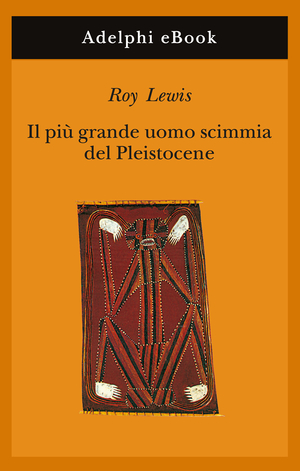 Copertina del volume: Il più grande uomo scimmia del Pleistocene