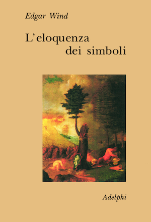 Copertina del volume: L’eloquenza dei simboli - La «Tempesta»: commento sulle allegorie poetiche di Giorgione