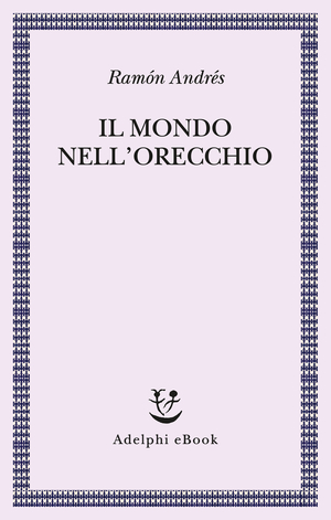 Copertina del volume: Il mondo nell'orecchio