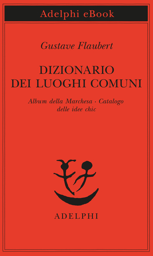 Copertina del volume: Dizionario dei luoghi comuni - Album della Marchesa - Catalogo delle idee chic