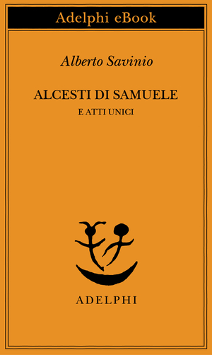 Copertina del volume: Alcesti di Samuele e atti unici