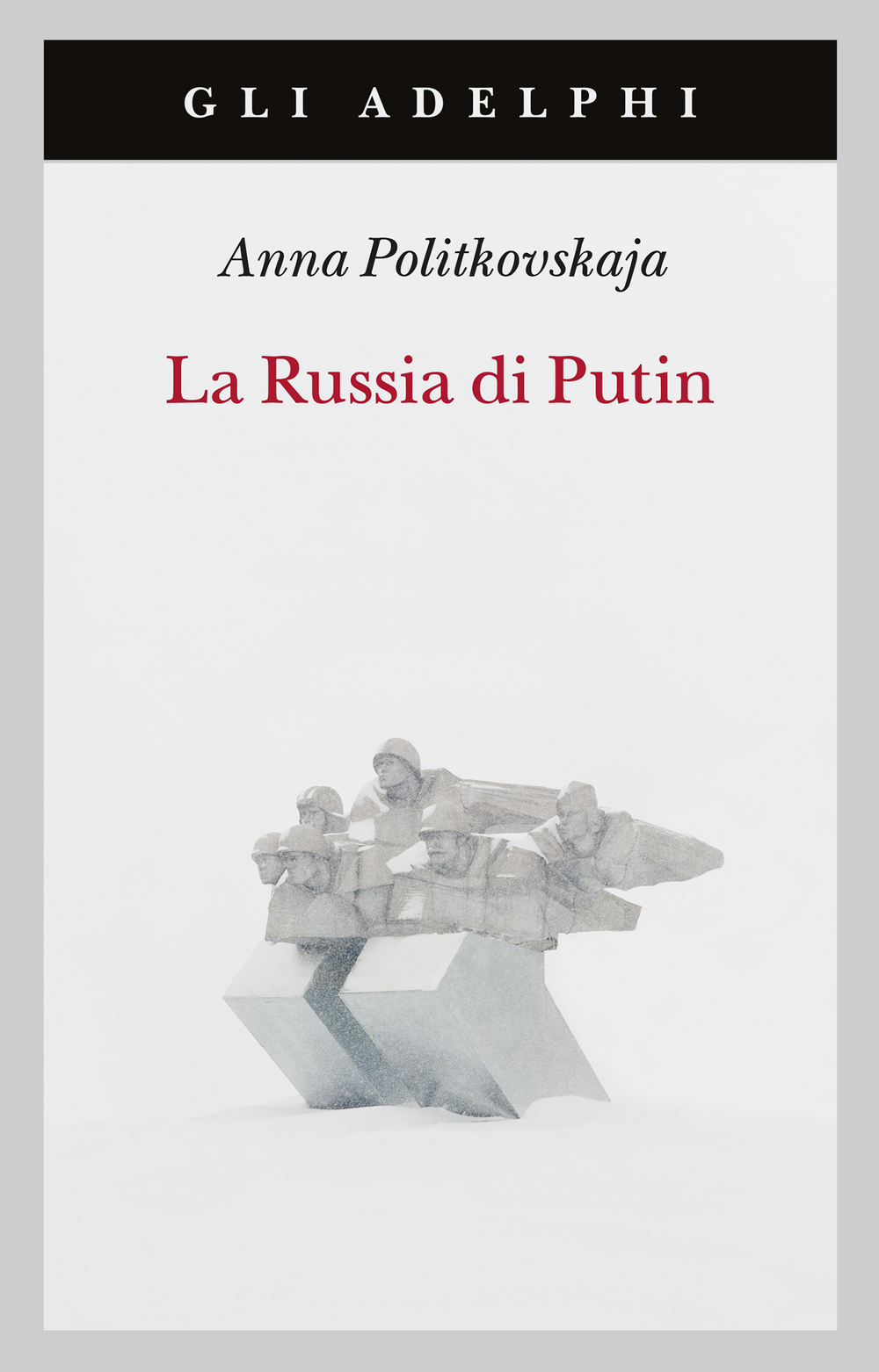 La Russia di Putin - Anna Politkovskaja