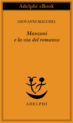 Copertina del volume: Manzoni e la via del romanzo