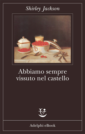 Copertina del volume: Abbiamo sempre vissuto nel castello