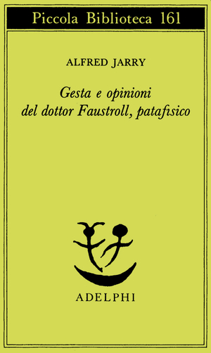 Copertina del volume: Gesta e opinioni del dottor Faustroll, patafisico