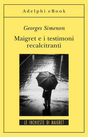 Copertina del volume: Maigret e i testimoni recalcitranti
