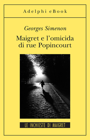 Copertina del volume: Maigret e l’omicida di rue Popincourt