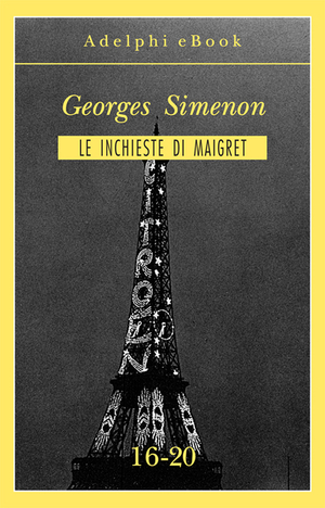 Copertina del volume: Le inchieste di Maigret 16-20