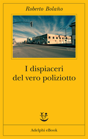 Copertina del volume: I dispiaceri del vero poliziotto