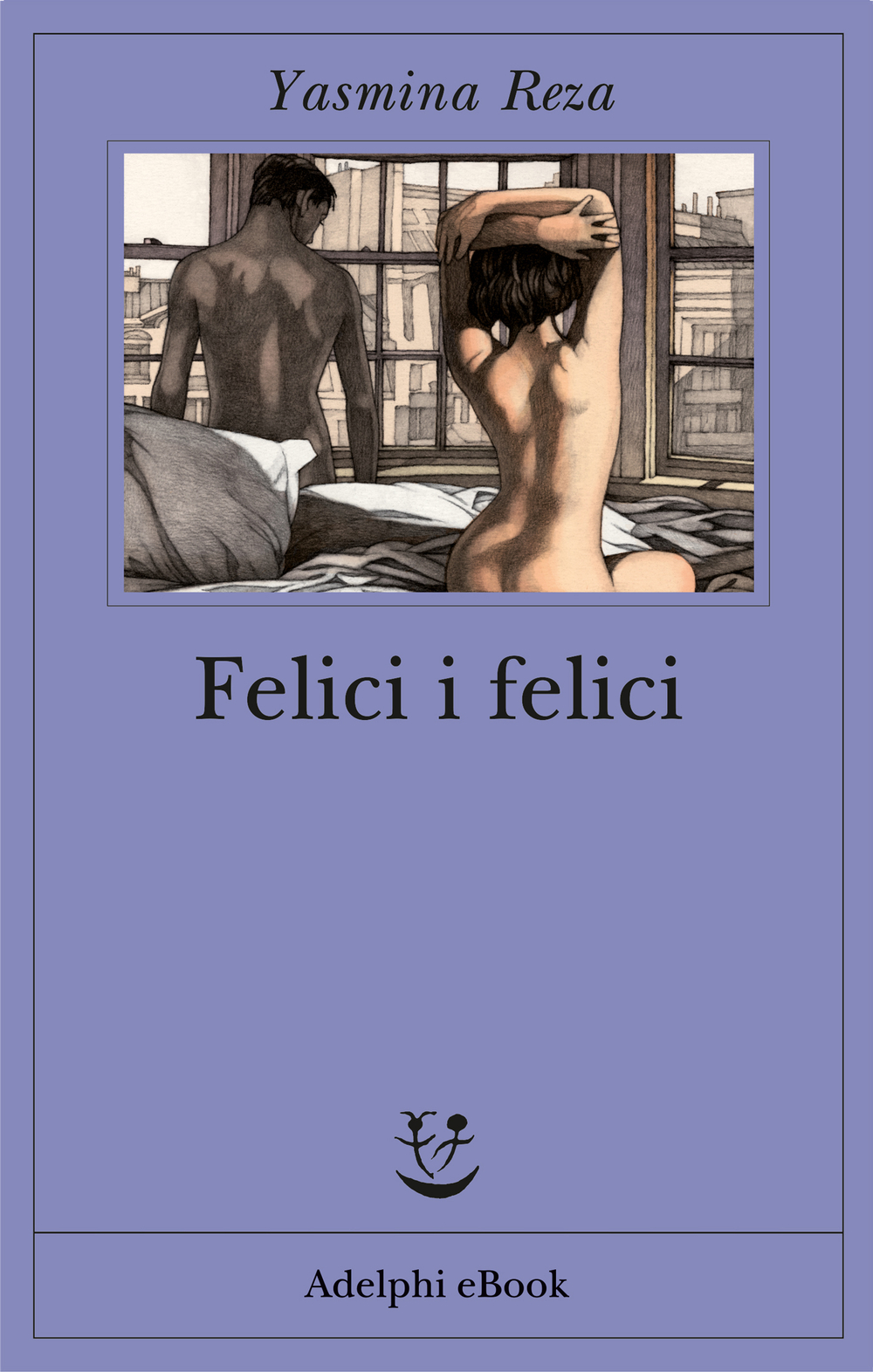Copertina del volume: Felici i felici