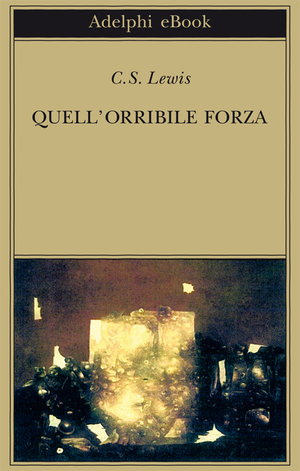 Copertina del volume: Quell’orribile forza