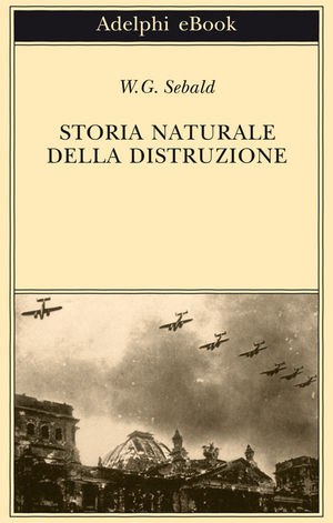 Copertina del volume: Storia naturale della distruzione