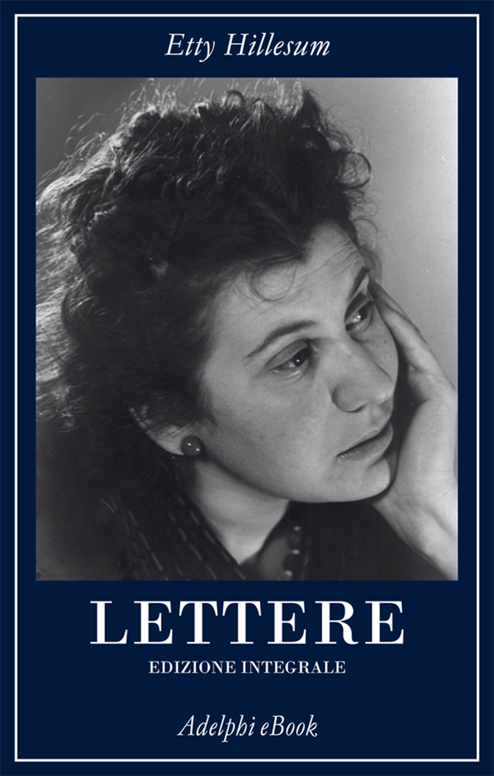 Lettere. Edizione integrale 1941-1943 - Etty Hillesum