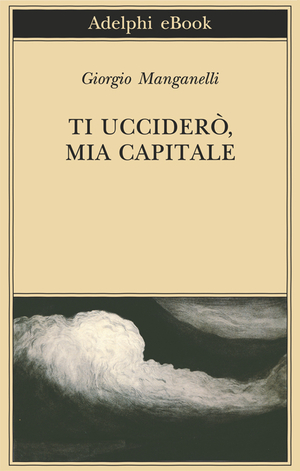 Copertina del volume: Ti ucciderò, mia capitale