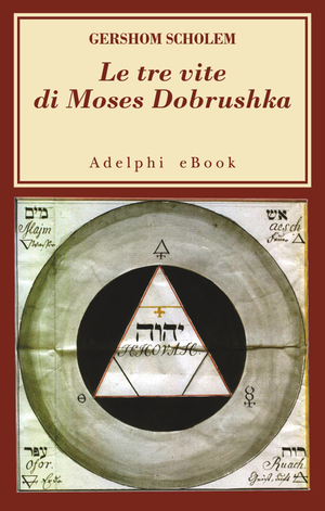Copertina del volume: Le tre vite di Moses Dobrushka