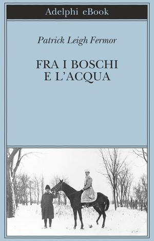 Copertina del volume: Fra i boschi e l'acqua