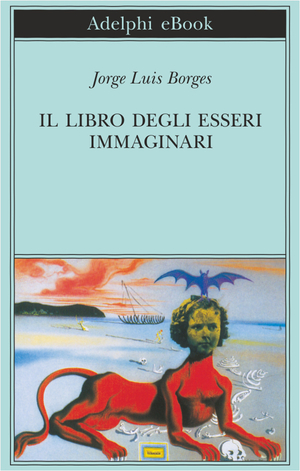 Copertina del volume: Il libro degli esseri immaginari