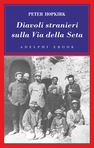 Copertina del volume: Diavoli stranieri sulla Via della Seta