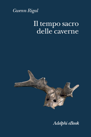 Copertina del volume: Il tempo sacro delle caverne
