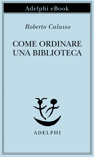 Copertina del volume: Come ordinare una biblioteca