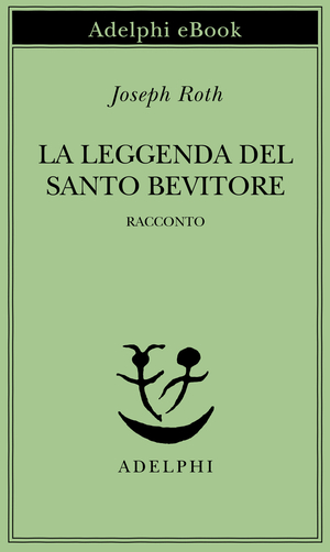Copertina del volume: La leggenda del santo bevitore