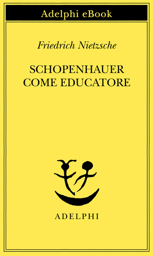 Copertina del volume: Schopenhauer come educatore