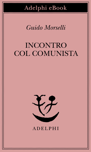 Copertina del volume: Incontro col comunista