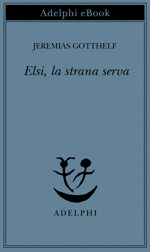 Copertina del volume: Elsi, la strana serva