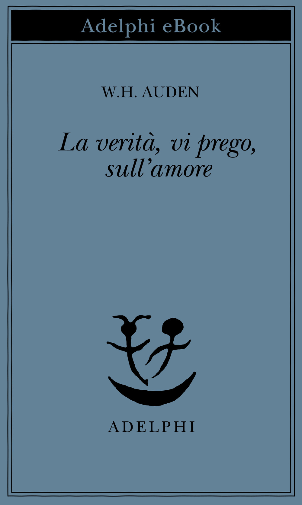 Copertina del volume: La verità, vi prego, sull’amore