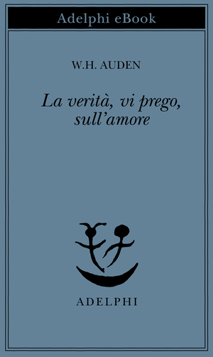 Copertina del volume: La verità, vi prego, sull’amore