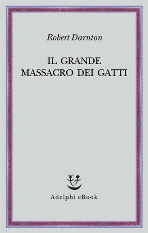 Copertina del volume: Il grande massacro dei gatti