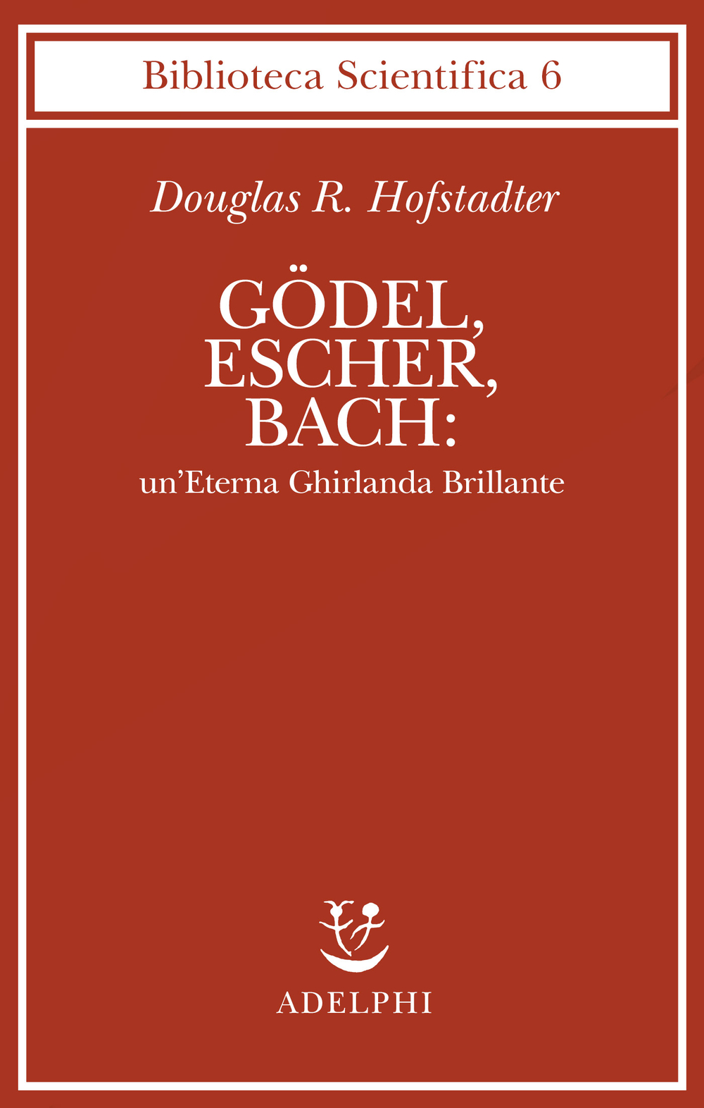 Copertina del volume: Gödel, Escher, Bach: un’Eterna Ghirlanda Brillante