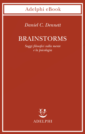 Copertina del volume: Brainstorms. Saggi filosofici sulla mente e la psicologia
