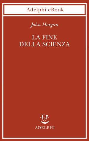Copertina del volume: La fine della scienza