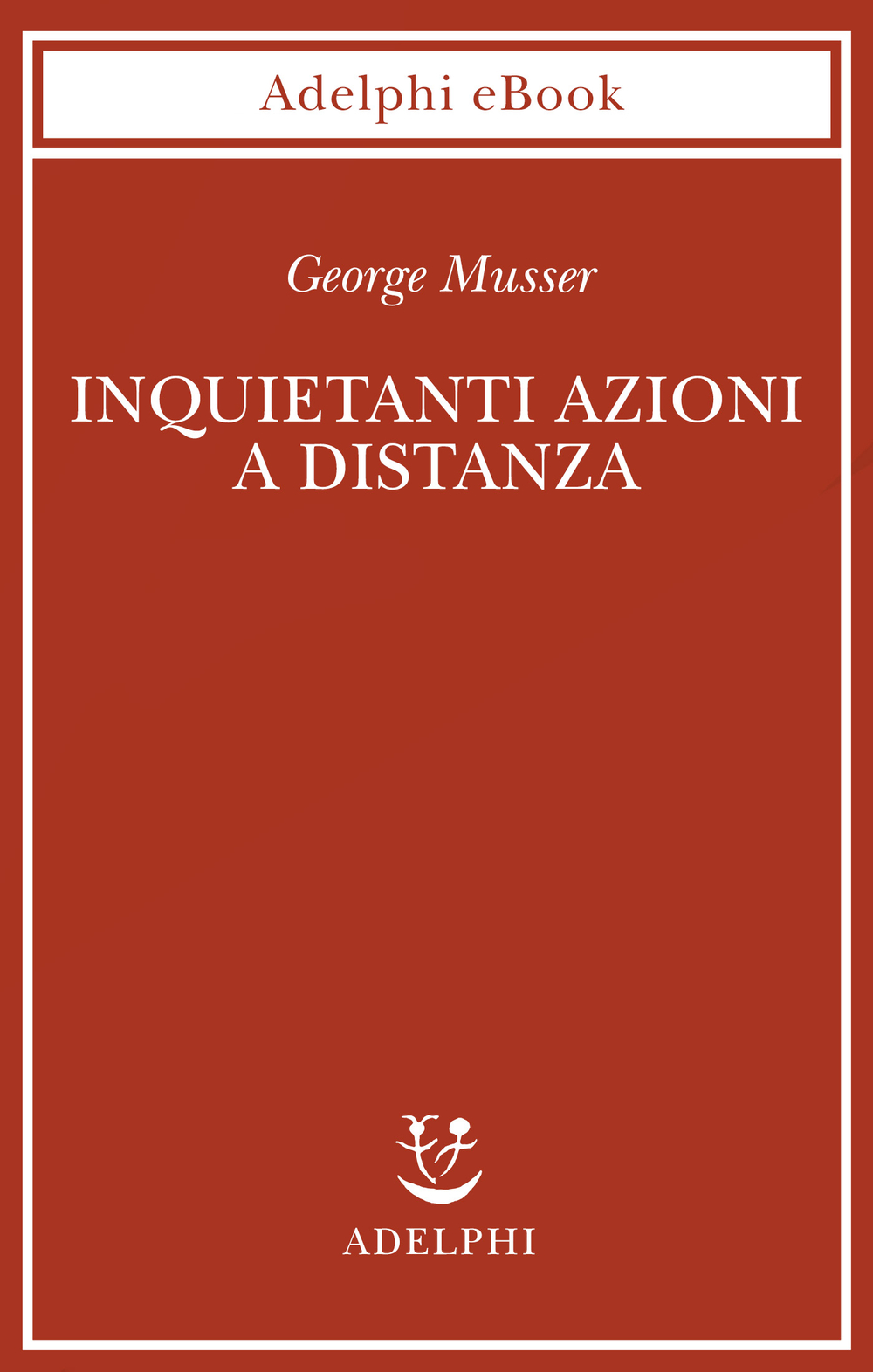 Copertina del volume: Inquietanti azioni a distanza