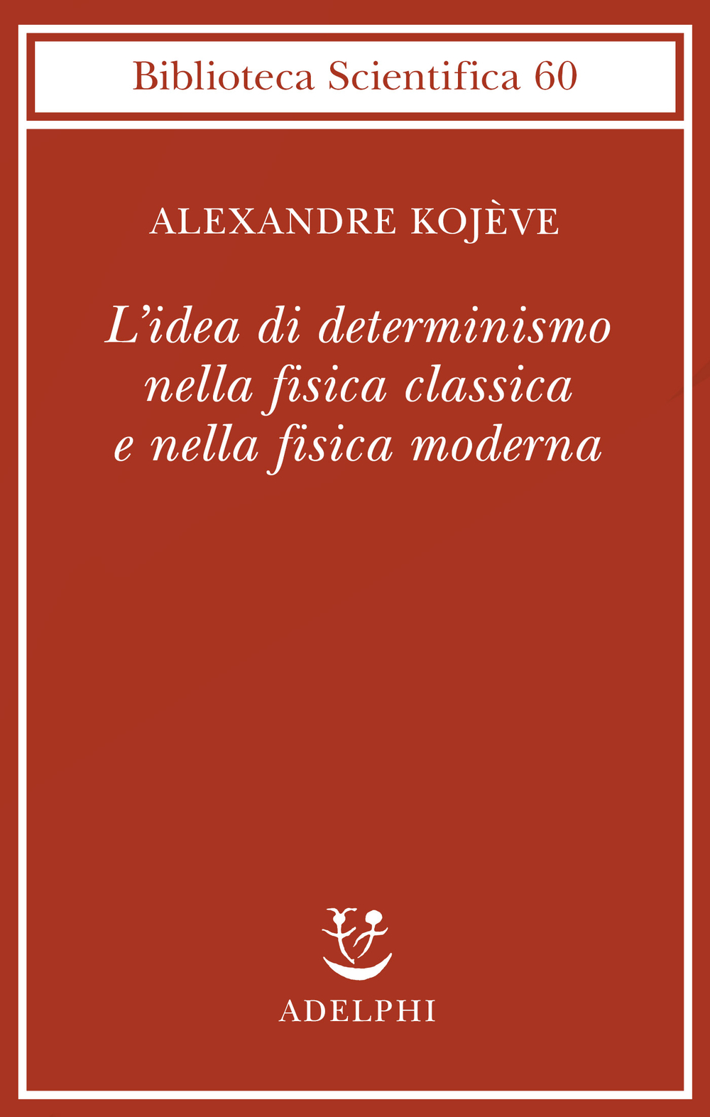 Copertina del volume: L’idea di determinismo nella fisica classica e nella fisica moderna