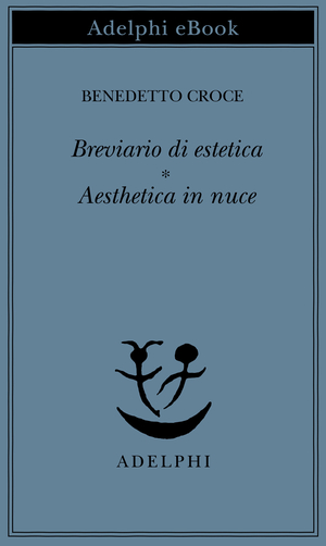 Copertina del volume: Breviario di estetica - Aesthetica in nuce