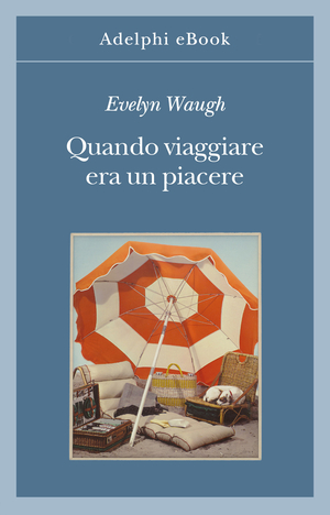 Copertina del volume: Quando viaggiare era un piacere