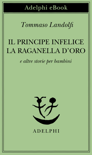 Copertina del volume: Il principe infelice - La raganella d'oro