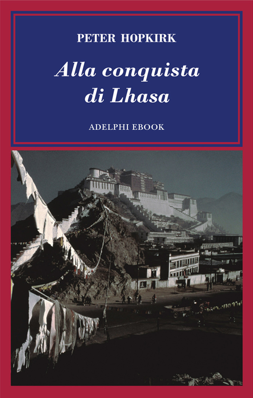 Copertina del volume: Alla conquista di Lhasa