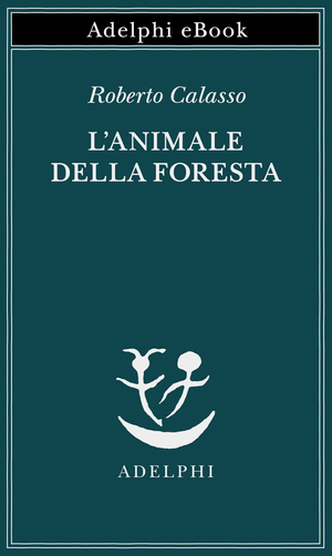 Copertina del volume: L'animale della foresta
