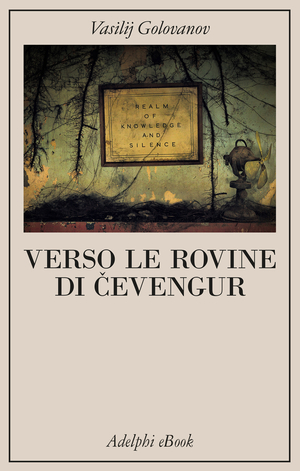 Copertina del volume: Verso le rovine di Čevengur