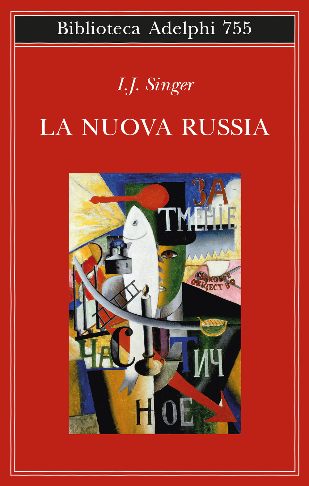 La nuova Russia. Prima edizione mondiale - I.J. Singer