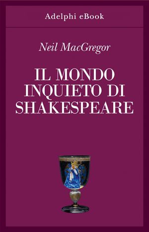 Copertina del volume: Il mondo inquieto di Shakespeare