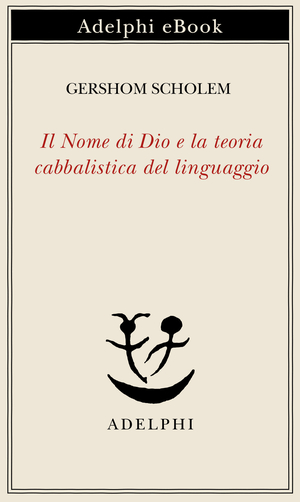 Copertina del volume: Il Nome di Dio e la teoria cabbalistica del linguaggio